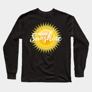 Hello Sunshine! Long Sleeve T-Shirt